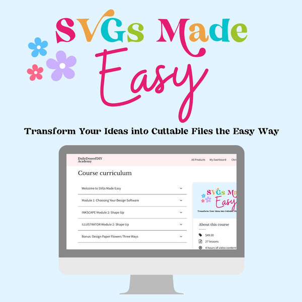 SVGs Made Easy - Transform Your Ideas into Cuttable SVG Files the Easy Way