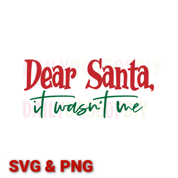 Dear Santa, It Wasn't Me SVG Cut File for Christmas Shirts