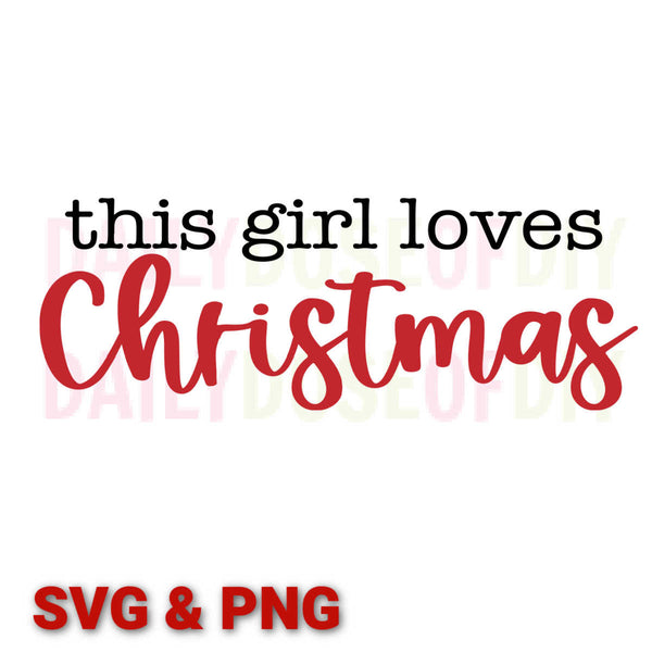 This Girl Loves Christmas SVG Cut File