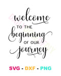 Welcome to the Beginning of our Journey SVG Cut File